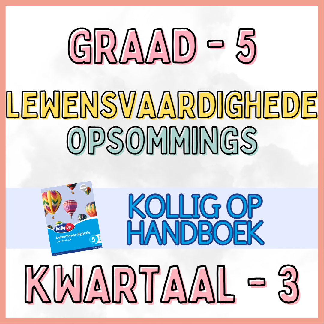 Graad 5 Lewensvaardighede KW3 (KOLLIG OP)