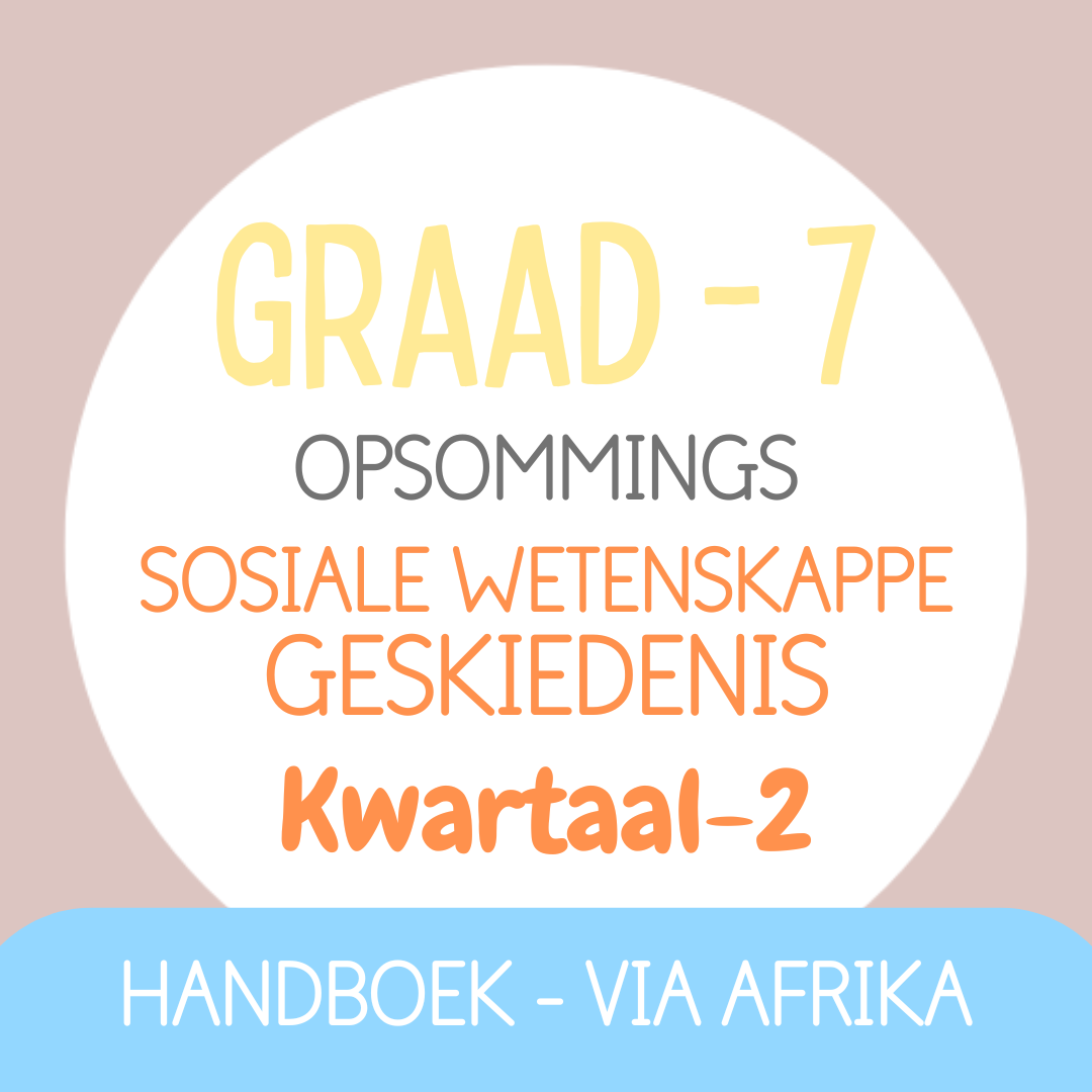 Graad 7 SW Geskiedenis KW2 (VIA AFRIKA)