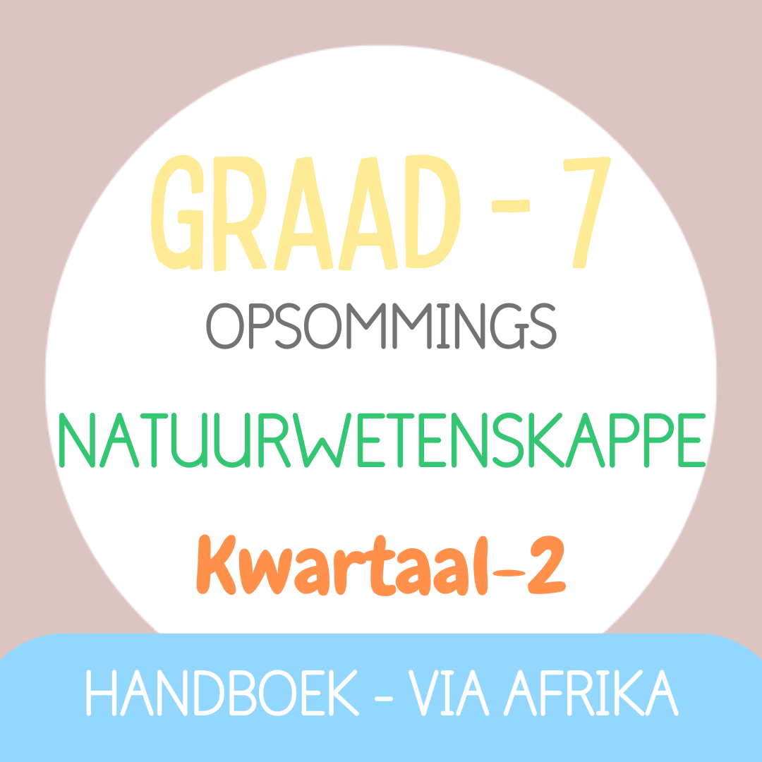 Graad 7 NATUURWETENSKAPPE KW2 (VIA AFRIKA)