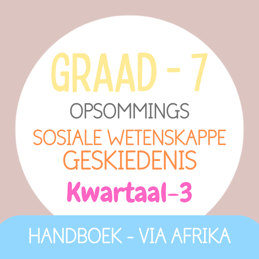 Graad 7 SW Geskiedenis KW3 (VIA AFRIKA)