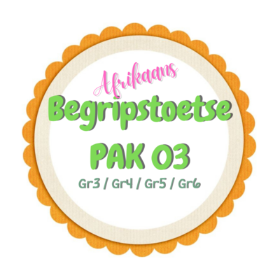 PAK 03 Begripstoetse - Afrikaans HT/EAT (Gr3/Gr4/Gr5/Gr6)