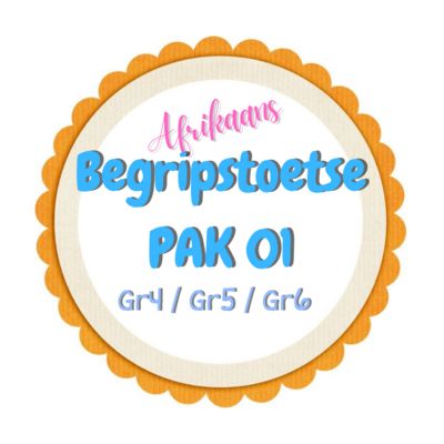 PAK 01 Begripstoetse - Afrikaans HT/EAT (Gr4/Gr5/Gr6/Gr7)
