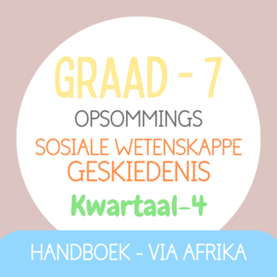 Graad 7 SW Geskiedenis KW4 (VIA AFRIKA)