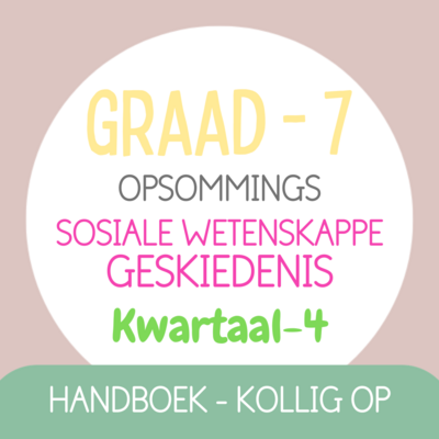 Graad 7 SW-GESKIEDENIS KW4 (KOLLIG OP)
