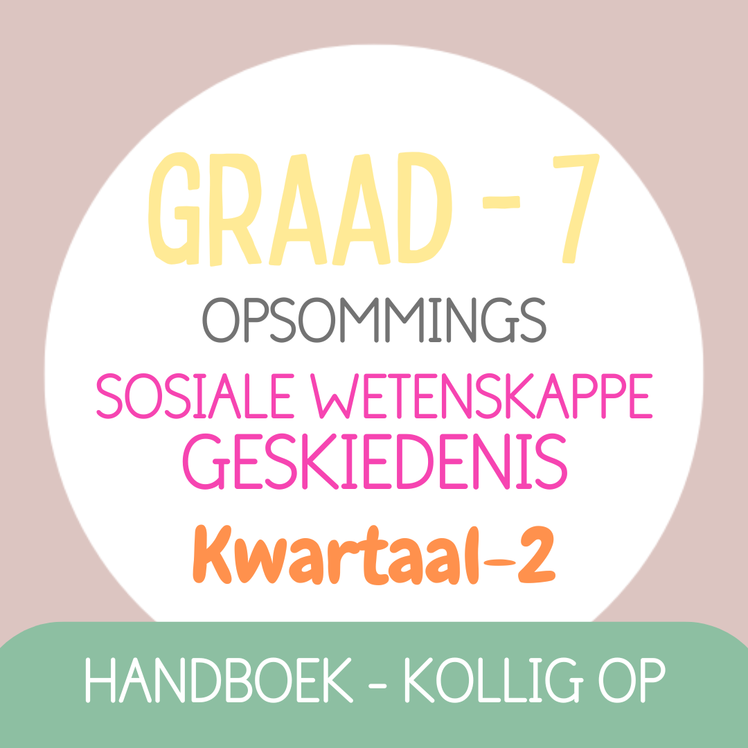 Graad 7 SW-GESKIEDENIS KW2 (KOLLIG OP)