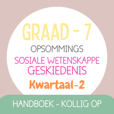 Graad 7 SW-GESKIEDENIS KW2 (KOLLIG OP)