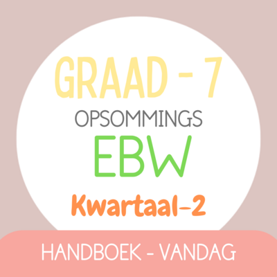 Graad 7 EBW KW2 (VANDAG)
