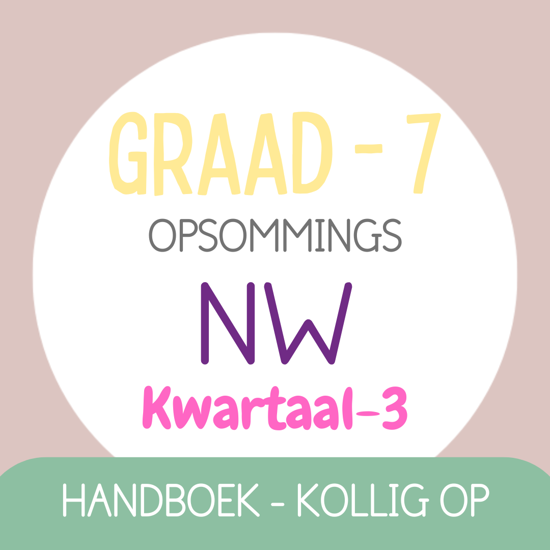 Graad 7 NW KW3 (KOLLIG OP)