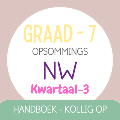 Graad 7 NW KW3 (KOLLIG OP)