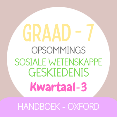 Graad 7 SW Geskiedenis KW3 (OXFORD)