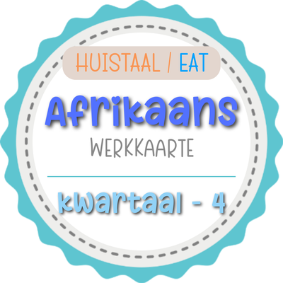 Graad 7 - Afrikaans EAT/HT Werkkaarte KW 4