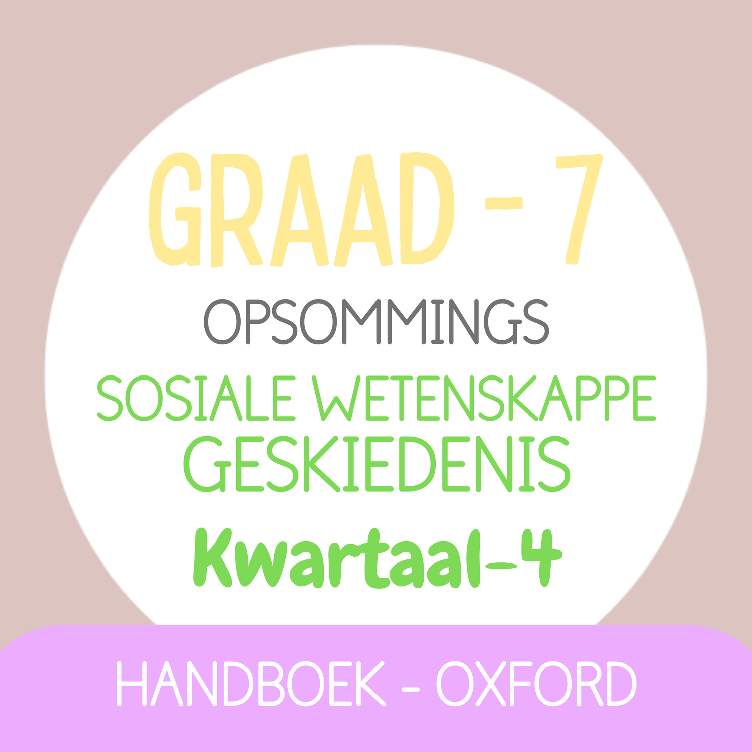 Graad 7 SW Geskiedenis KW4 (OXFORD)
