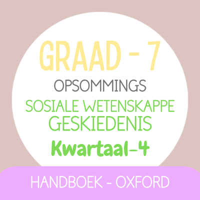 Graad 7 SW Geskiedenis KW4 (OXFORD)