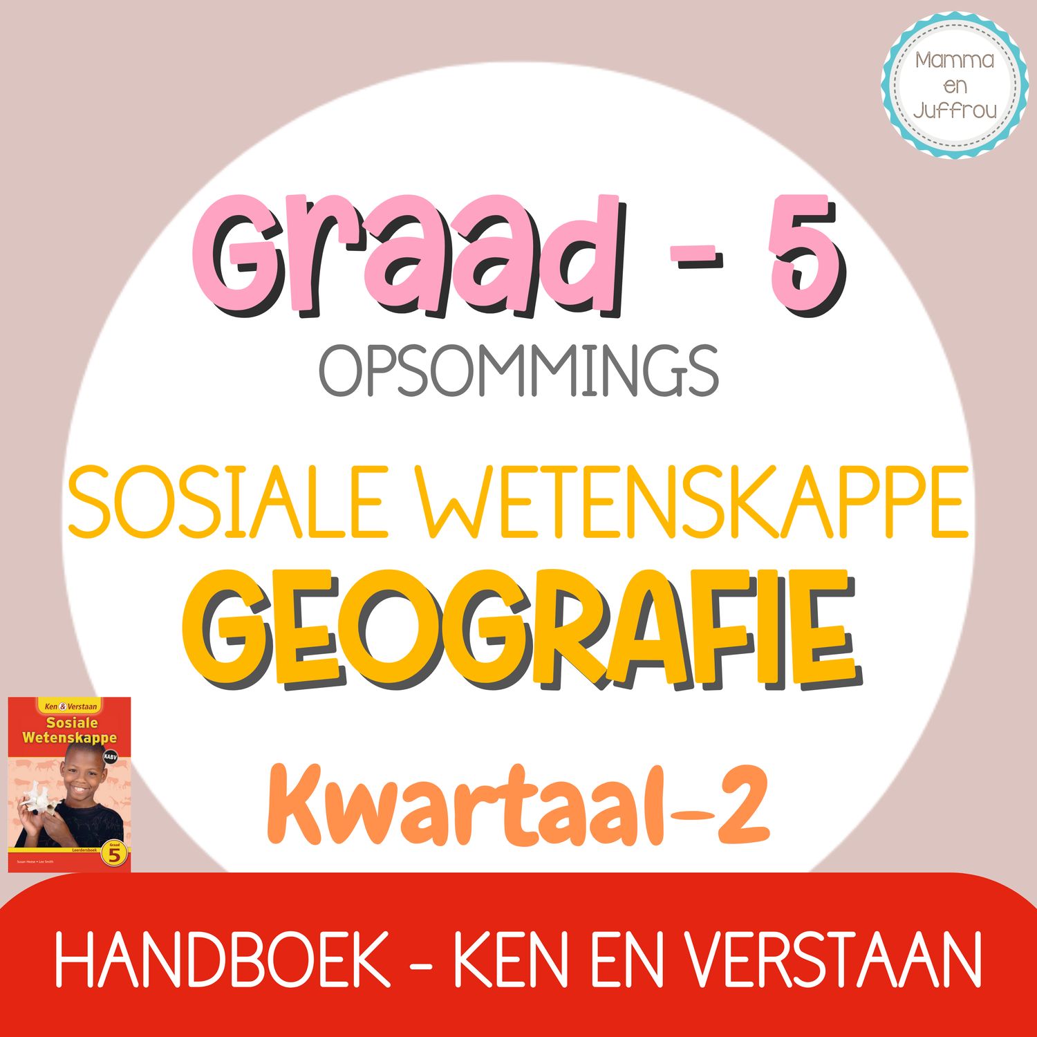 Graad 5 - SW Geografie Kwartaal 2 opsommings