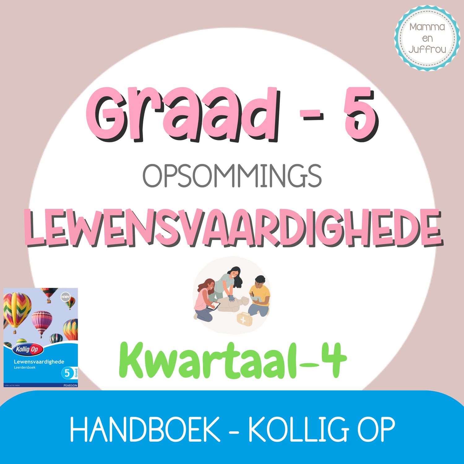 Graad 5 Lewensvaardighede KW4 (KOLLIG OP)