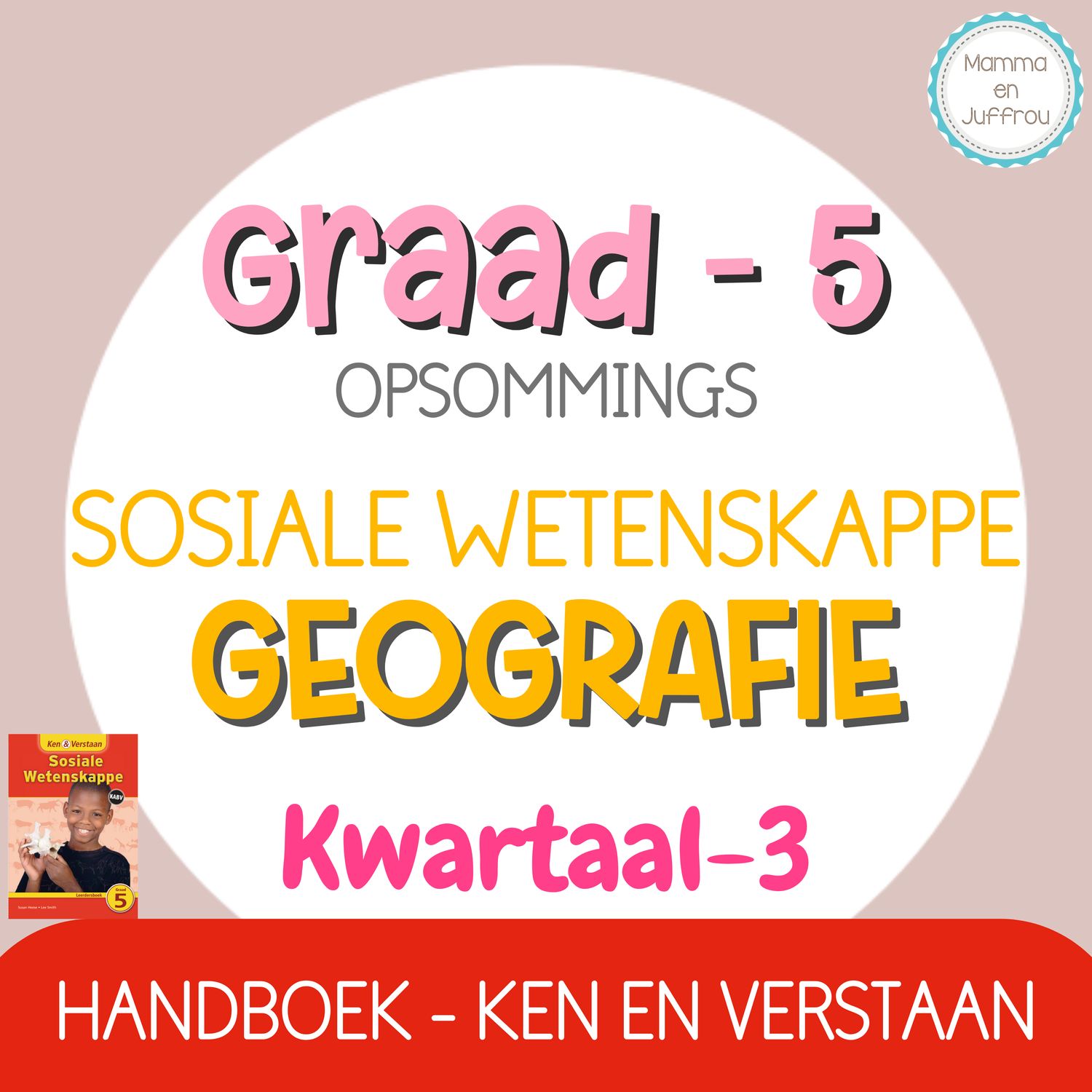 Graad 5 - SW Geografie Kwartaal 3 opsommings