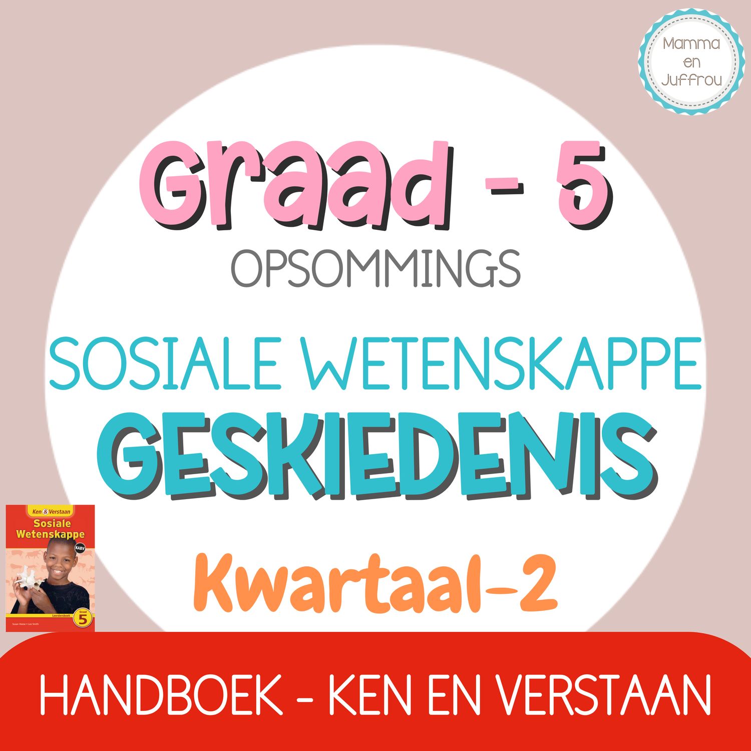Graad 5 - SW Geskiedenis Kwartaal 2 opsommings