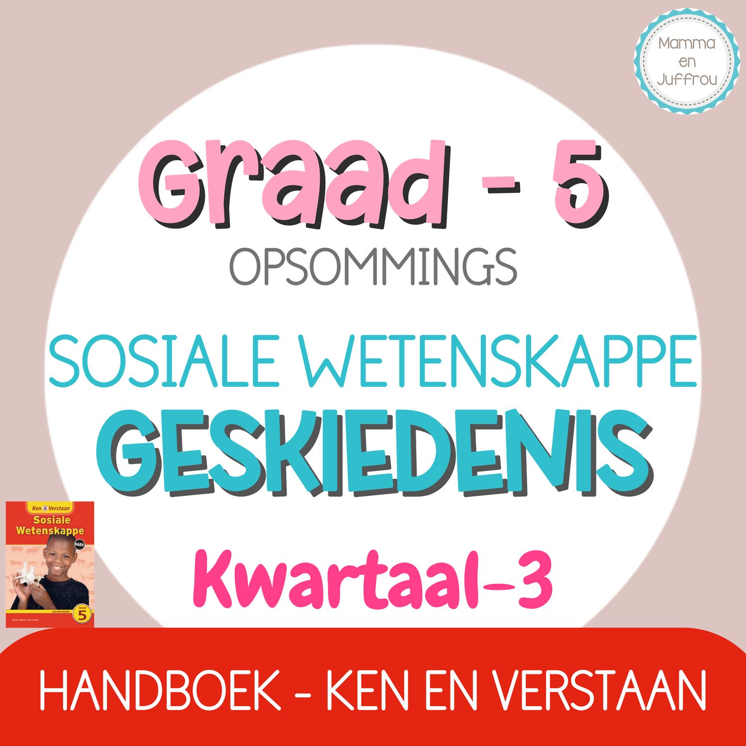 Graad 5 - SW Geskiedenis Kwartaal 3 opsommings