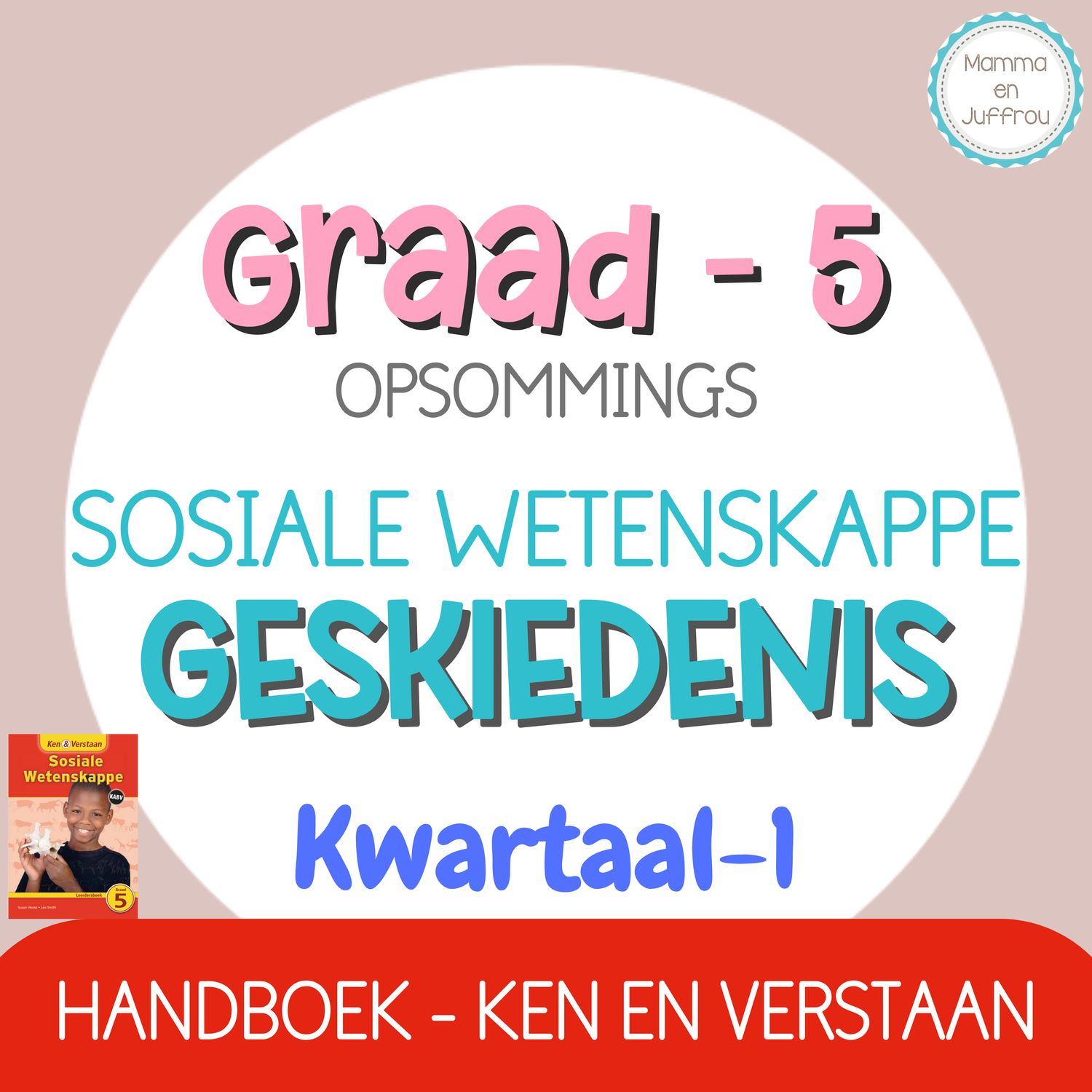 Graad 5 - SW Geskiedenis Kwartaal 1 opsommings