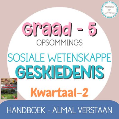 Graad 5 - SW Geskiedenis Kwartaal 2 opsommings