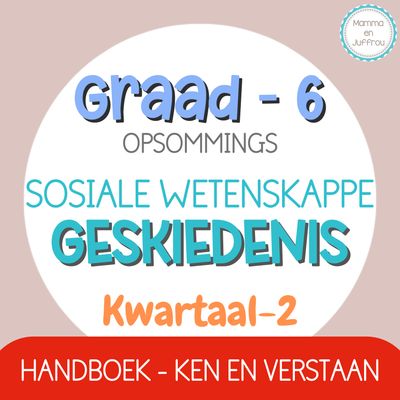 Graad 6 SW GESKIEDENIS - KW2 (Ken en Verstaan)