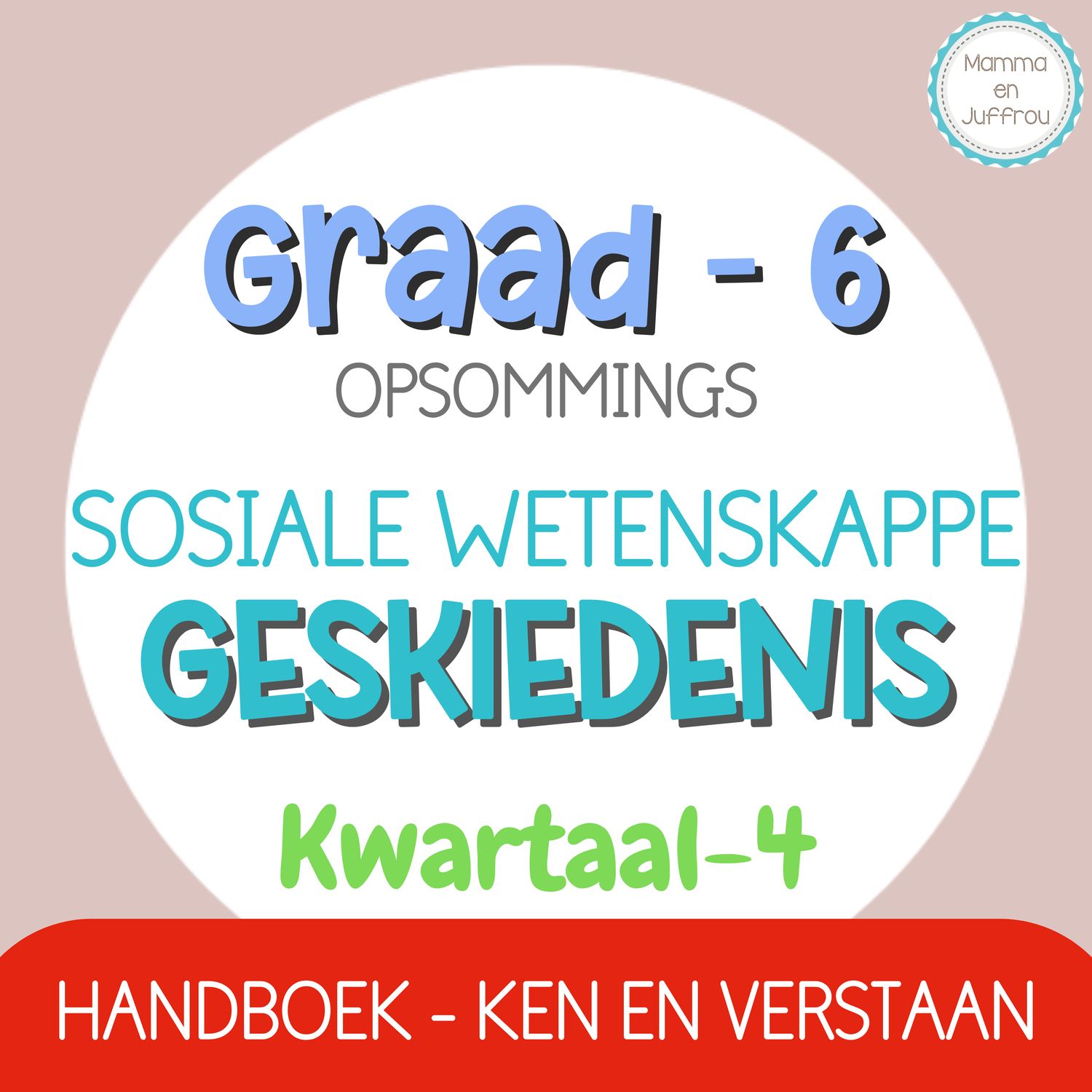 Graad 6 SW GESKIEDENIS - KW4 (Ken en Verstaan)