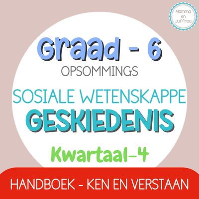 Graad 6 SW GESKIEDENIS - KW4 (Ken en Verstaan)