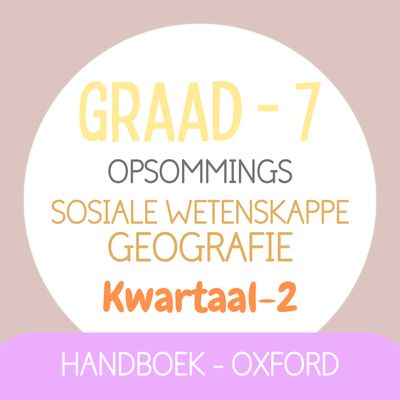 Graad 7 SW Geografie KW2 (OXFORD)