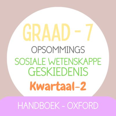 Graad 7 SW Geskiedenis KW2 (OXFORD)