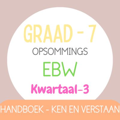 Graad 7 EBW KW3 (KEN EN VERSTAAN)