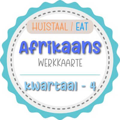 Graad 7 - Afrikaans EAT/HT Werkkaarte KW 4