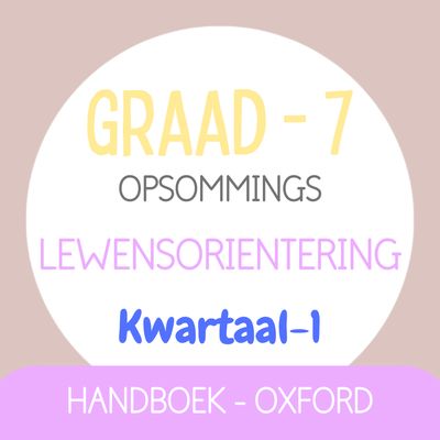 Graad 7 LEWENSORIENTERING KW1 (OXFORD)