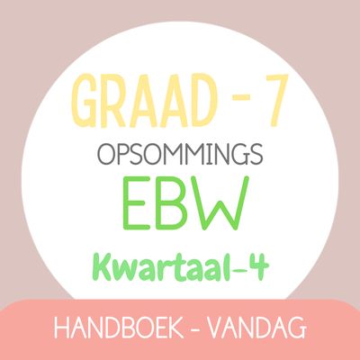 Graad 7 EBW KW4 (VANDAG)