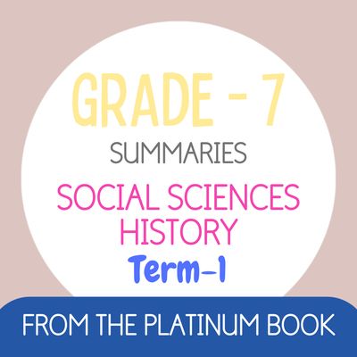 Grade 7 SS - HISTORY Summaries - Term 1 (PLATINUM)