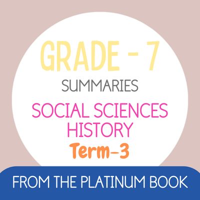 Grade 7 SS - HISTORY Summaries - Term 3 (PLATINUM)