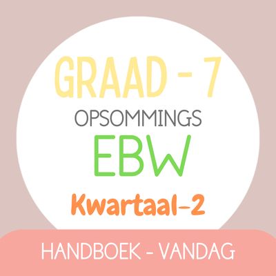 Graad 7 EBW KW2 (VANDAG)