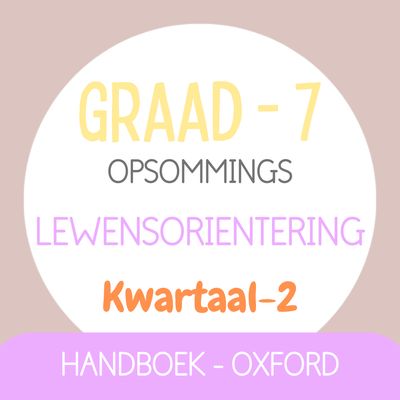 Graad 7 LEWENSORIENTERING KW2 (OXFORD)