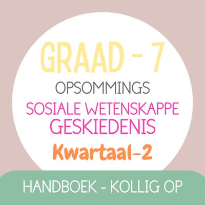 Graad 7 SW-GESKIEDENIS KW2 (KOLLIG OP)