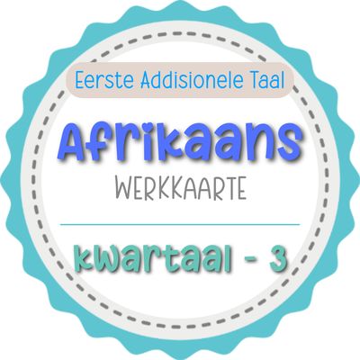 Graad 6 - Afrikaans EAT Werkkaarte KW 3