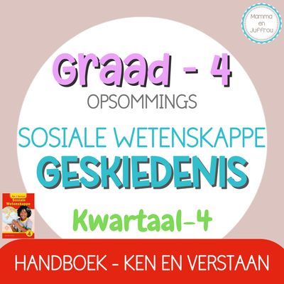 Graad 4 - Geskiedenis KW 4 (ken en verstaan)