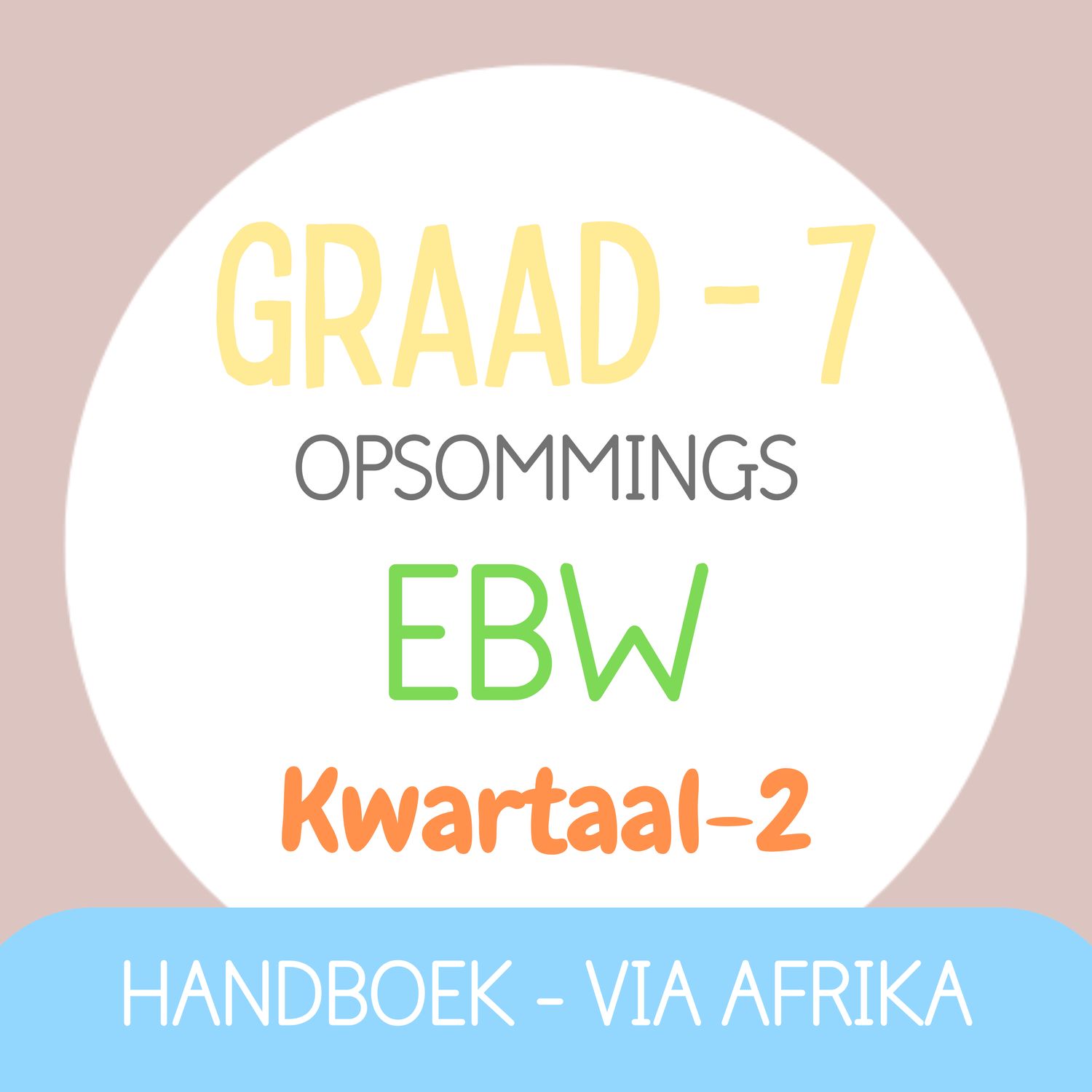 Graad 7 EBW KW2 (VIA AFRIKA)