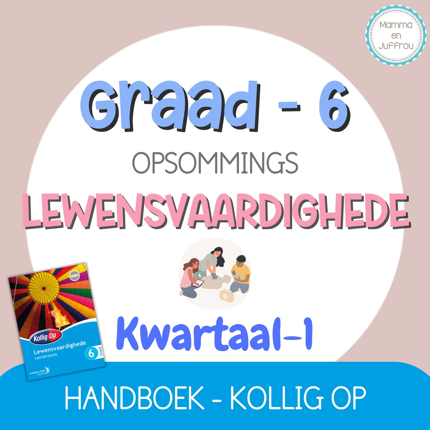 Graad 6 Lewensvaardighede Kwartaal 1 (KOLLIG OP)