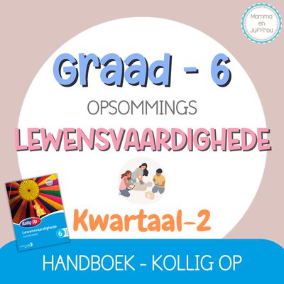 Graad 6 Lewensvaardighede Kwartaal 2 (KOLLIG OP)