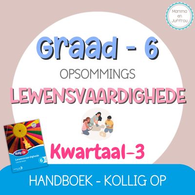 Graad 6 Lewensvaardighede Kwartaal 3 (KOLLIG OP)