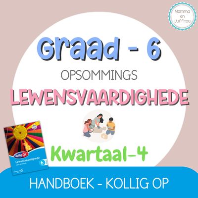 Graad 6 Lewensvaardighede Kwartaal 4 (KOLLIG OP)