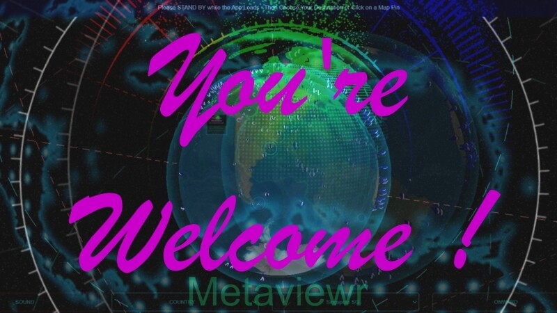 You're Welcome !
You in the ~ Metaviewr Metaverse