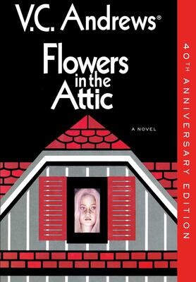 Flowers In The Attic (Dollanganger, #1)
