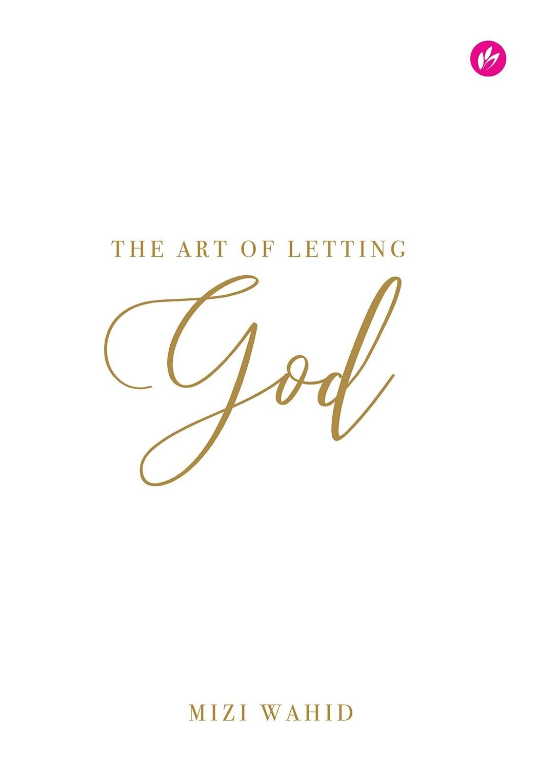The Art Of Letting God