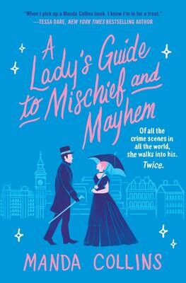A Lady&#39;s Guide To Mischief And Mayhem (Ladies Most Scandalous, #1)