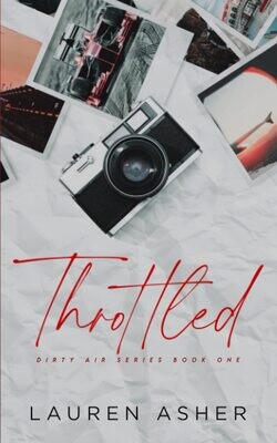Throttled (Special Edition) (Dirty Air Series, #1)